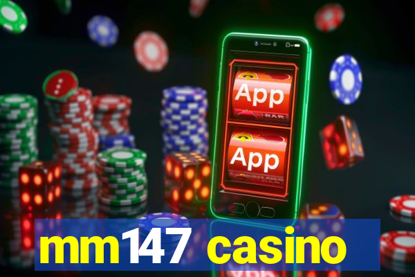 mm147 casino